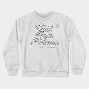 Sweet Home Alabama Crewneck Sweatshirt